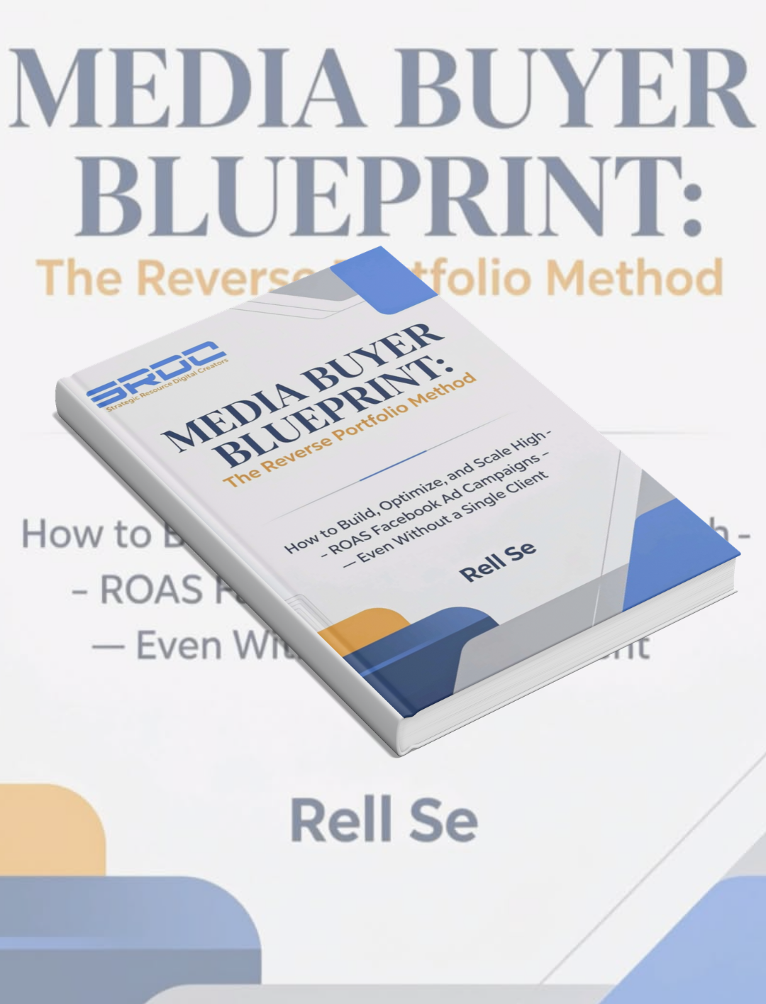 Media Buyer Blueprint: The Reverse Portfolio Method